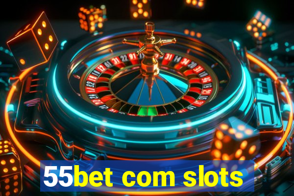 55bet com slots